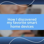 How I discovered my favorite smart home devices