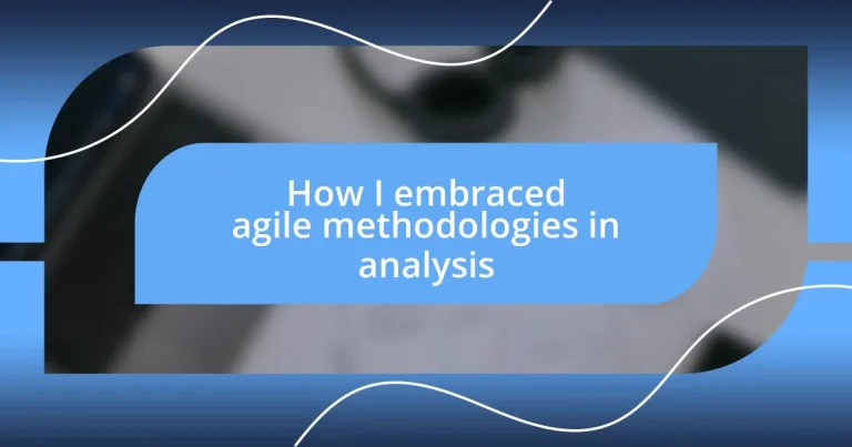 How I embraced agile methodologies in analysis