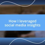 How I leveraged social media insights