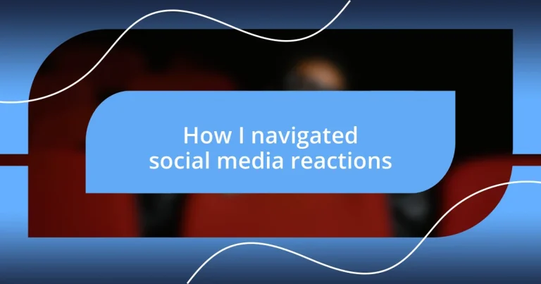 How I navigated social media reactions