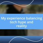 My experience balancing tech hype and reality