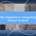 My experience navigating ethical reviews