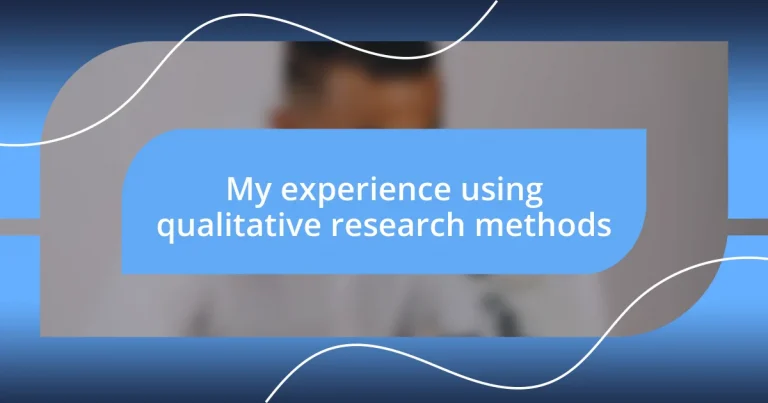 My experience using qualitative research methods