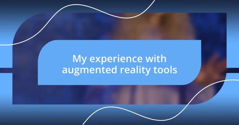 My experience with augmented reality tools