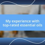 My experience with top-rated essential oils