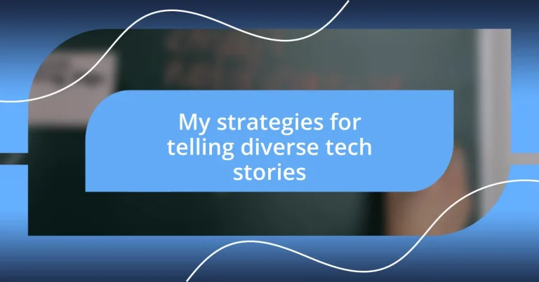 My strategies for telling diverse tech stories