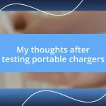 My thoughts after testing portable chargers