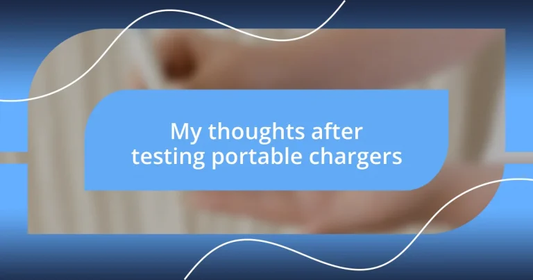 My thoughts after testing portable chargers