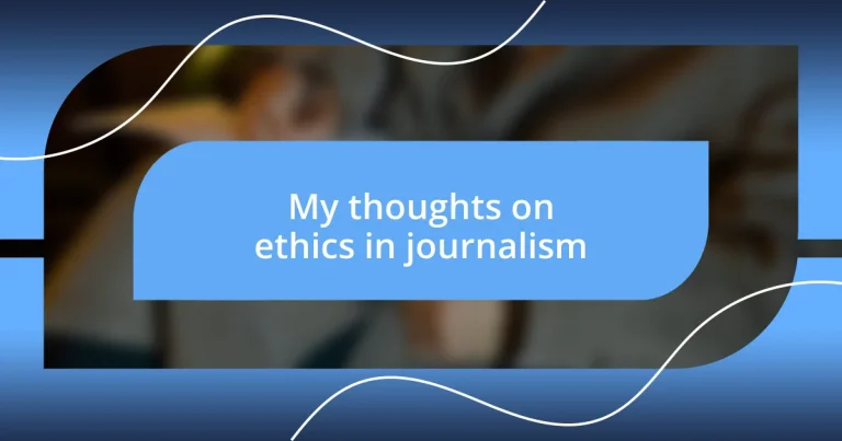 My thoughts on ethics in journalism