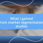 What I gained from market segmentation studies