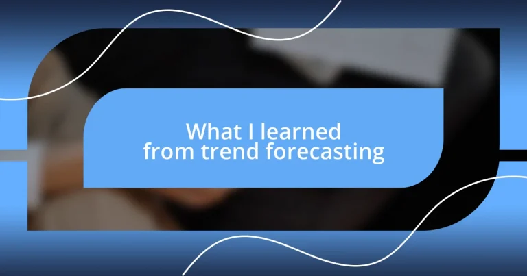 What I learned from trend forecasting