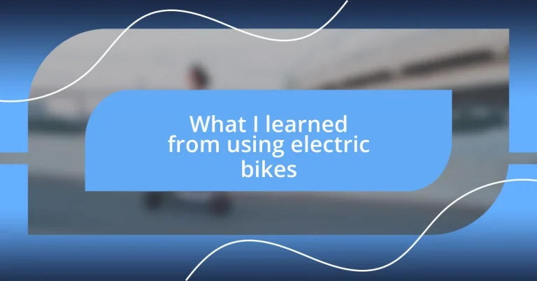 What I learned from using electric bikes