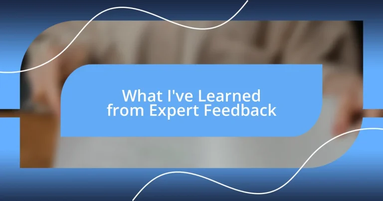 What I’ve Learned from Expert Feedback