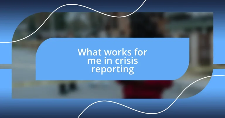 What works for me in crisis reporting